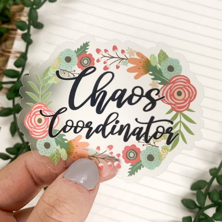 Savannah and James Co - Wholesale Sticker - Chaos Coordinator Clear, Vinyl Sticker, 3x3 in.0