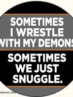 Lapel Pin/Buttons: Sometimes I wrestle with my demons. for wholesale by Ephemera