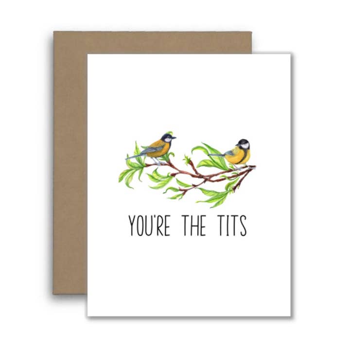 You’re the Tits – Funny Bird Pun Greeting Card for wholesale by North Star Rustics Greetings