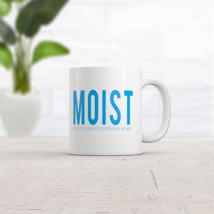 White Moist Because Someone Hates This Word Coffee Mug Funny for wholesale on Faire