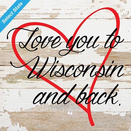 Love you to (state) and Back / 10"x10" Reclaimed Wood Sign for wholesale by Second Nature by Hand