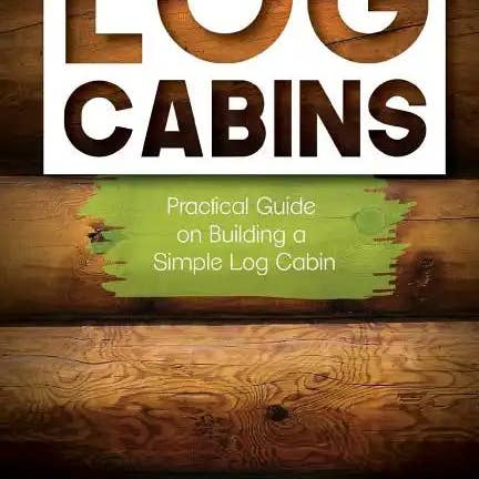 Books by splitShops - Wholesale Book - Adult - Log Cabins: Practical Guide on Building a Simple Log Cabin - Paperback