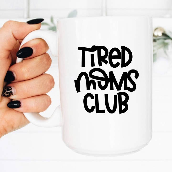 Tired Moms Club, Coffee Mug, Ceramic Mug, Mothers Day for wholesale by Boho Sips