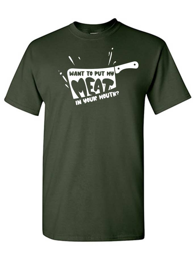 Feelin Good Tees - Wholesale Screen Printed T-Shirt - Unisex - Want To Put My Meat..12