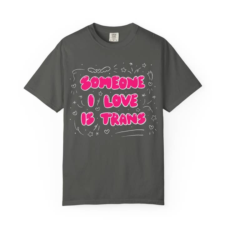 SoftBoysClub - Wholesale Screen Printed T-Shirt - Unisex - "Someone I Love Is Trans" Trans Ally T-Shirt21
