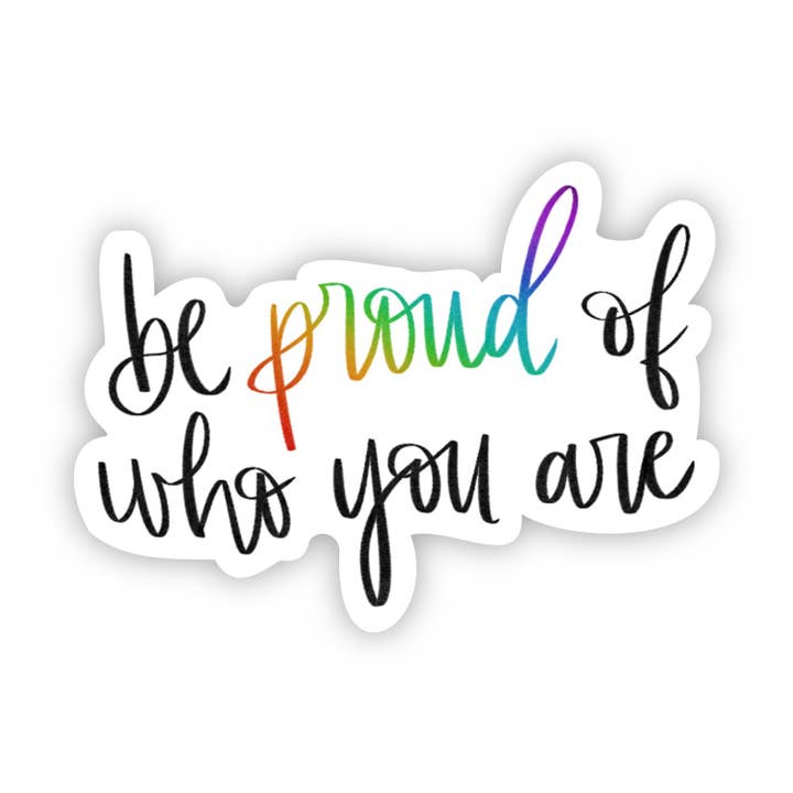 Be proud of who you are for wholesale by Big Moods