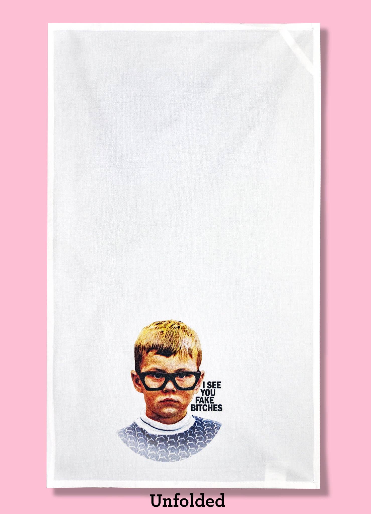 Bad Grandma Designs - Wholesale Tea Towel - I See You Fake Bitches Dishtowel1