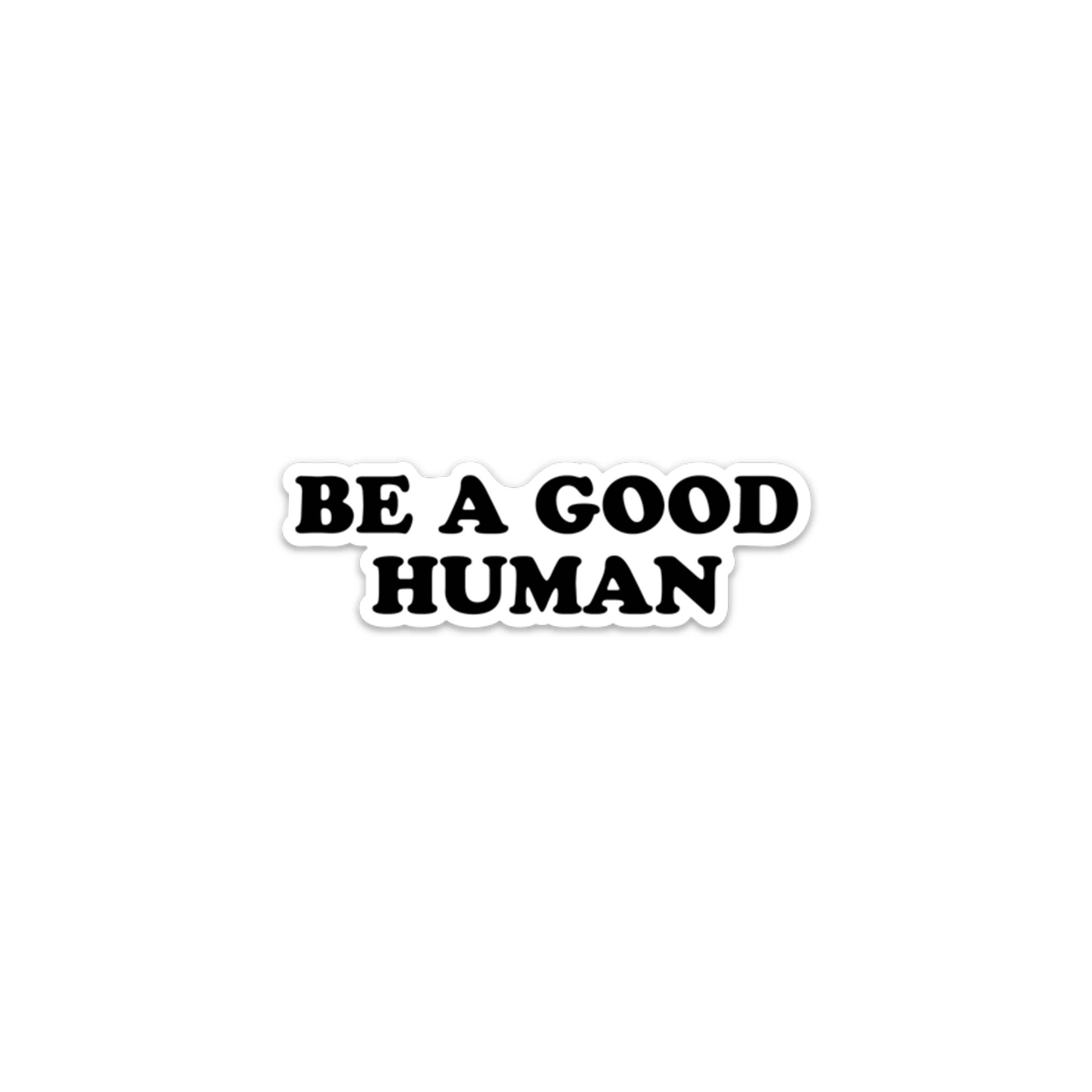 Rivet Apparel Co. - Wholesale Sticker - Be A Good Human Sticker0