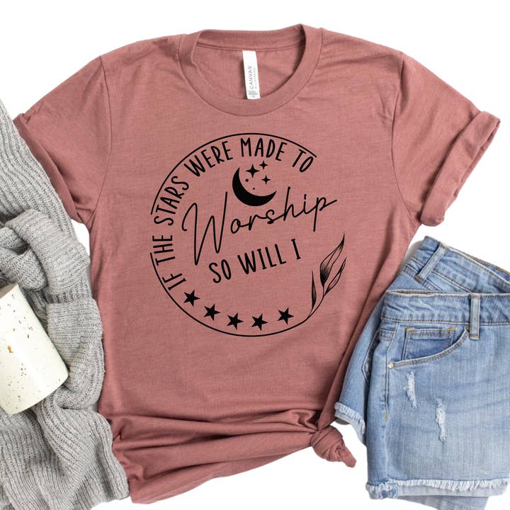 Epic Life - Designed - Wholesale Screen Printed T-Shirt - Women's - If the Stars Were Made to Worship So Will I Shirt Christian Worship Tee Faith-Based Gift for Women Inspirational Bible Verse T-Shir
