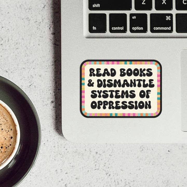 The Fiction Phantom - Wholesale Sticker - Read Books, Dismantle Systems of Oppression 3" Vinyl Sticker2