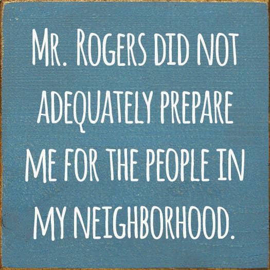 SAWDUST CITY – Engroshandel Skilt – Mr. Rogers forberedte mig ikke tilstrækkeligt på...8