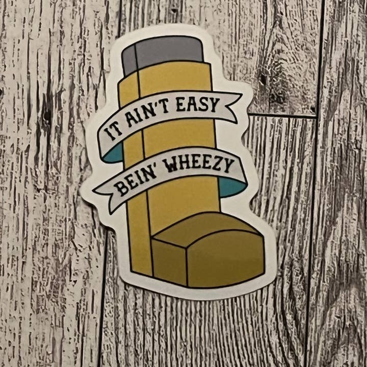MandaMade4u - Wholesale Sticker - It Ain’t Easy Bein’ Wheezy1