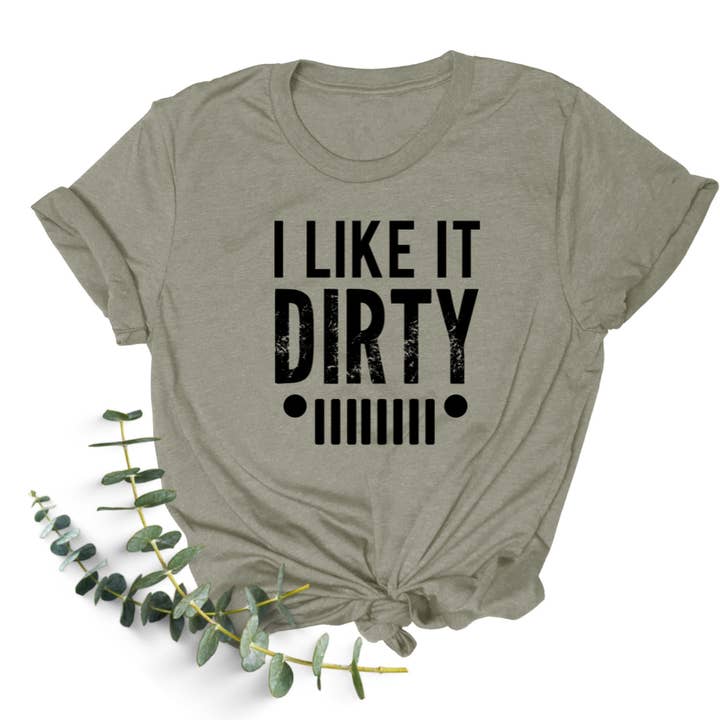 T-shirt graphique humoristique I Like It Dirty pour la vente par Londas Trendy Tees