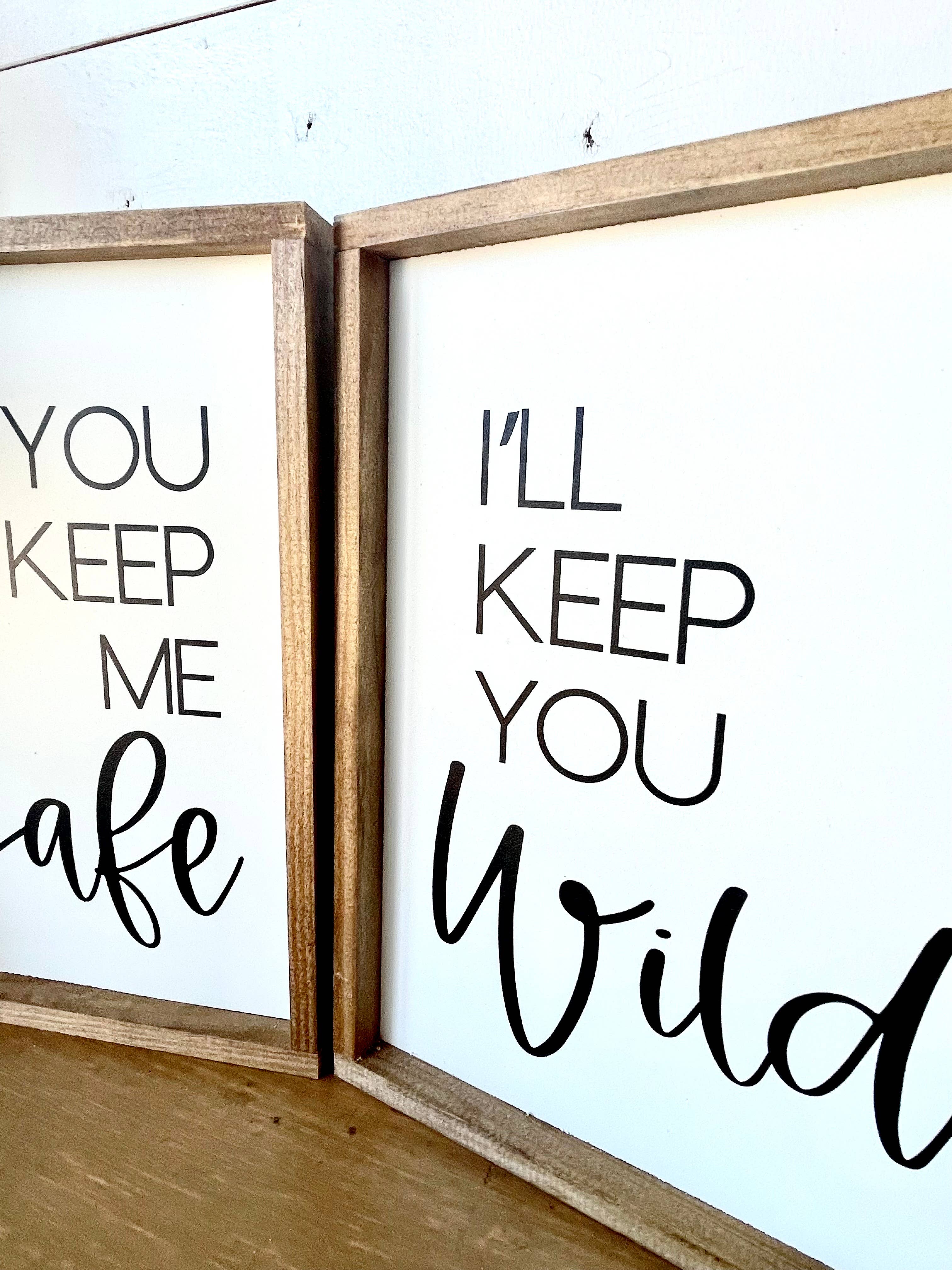 Simply Stained Shop – wholesale Skylt – Du håller mig säker, jag håller dig vild - Dekorativ skylt1