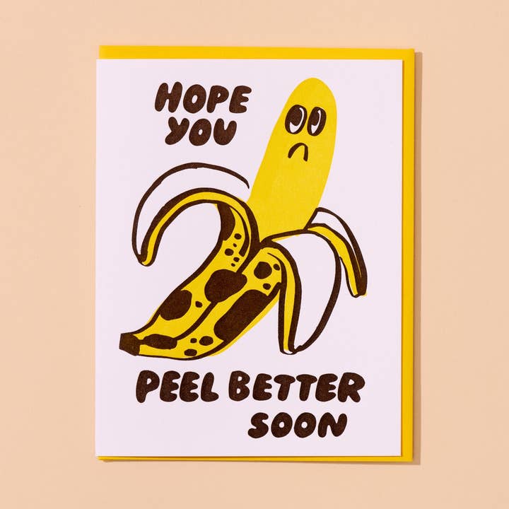 Peel Better Banana LetterpressGet Well Card- Made in USA and other Purchase Wholesale get better. Free Returns & Net 60 Terms on Faire trending on Faire.