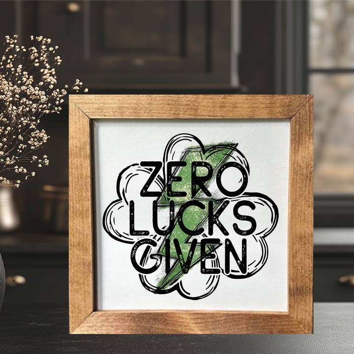 St Patrick's Day Zero Lucks Given Sign for wholesale by Teele and Co.