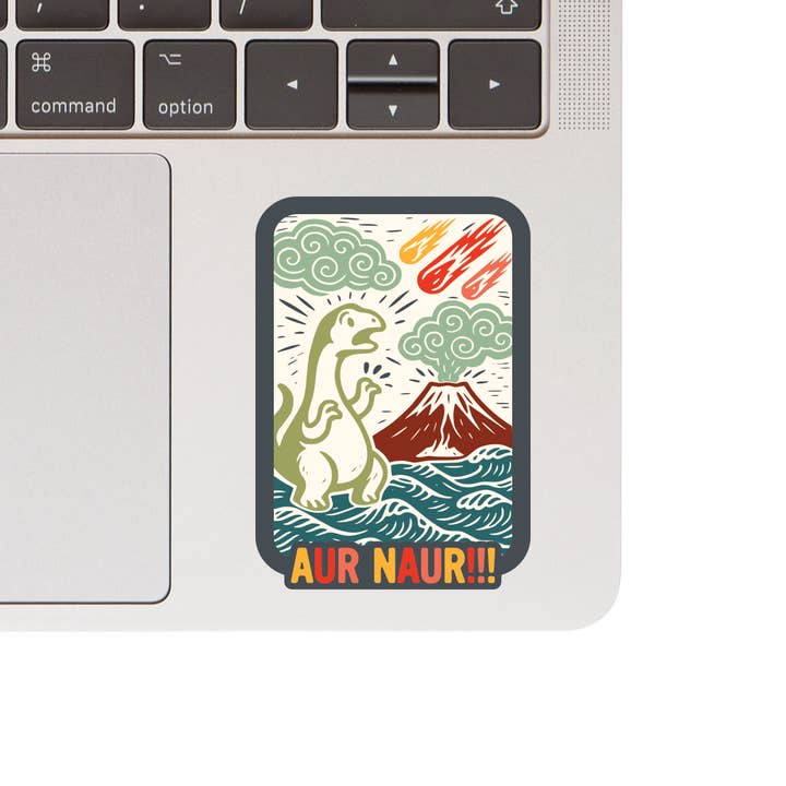 Juju and Moxie - Wholesale Sticker - Aur Naur Dinosaur Funny Ironic High Quality Vinyl Sticker1