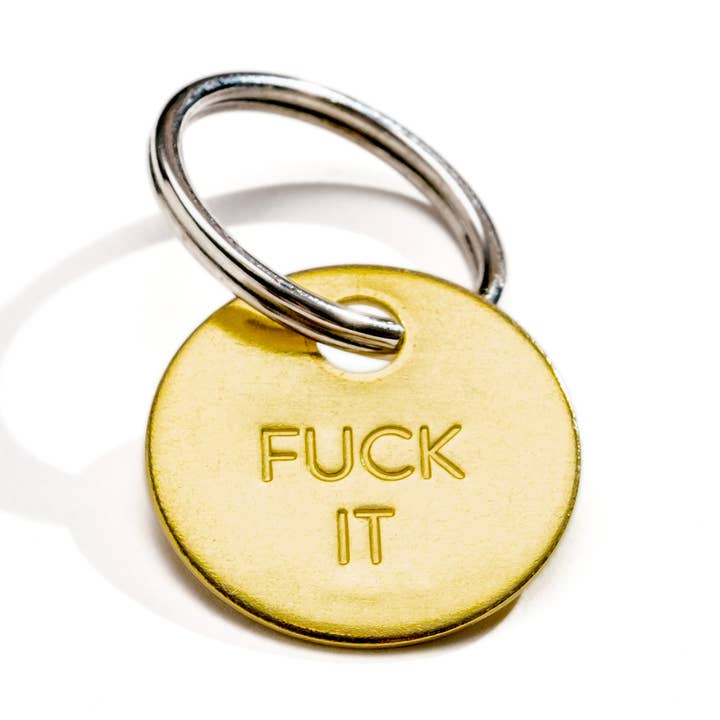 FUCK IT - Hand Pressed Brass Keychain for wholesale by Chaparral Studio