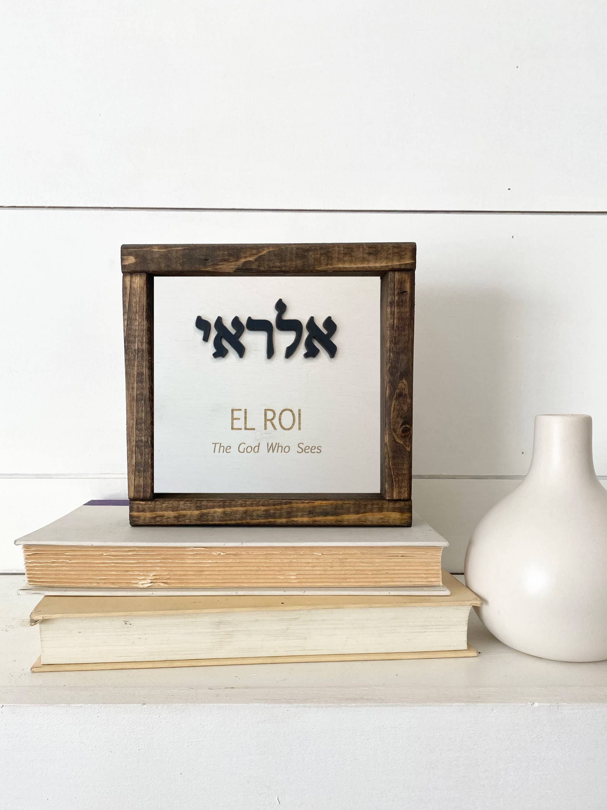 Pine Designs - Wholesale Sign - 7 x 7 El Roi - The God Who Sees Me - Hebrew Name of God3