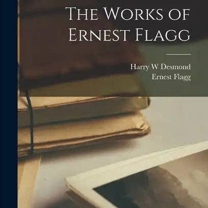 Books by splitShops - Wholesale Biography & Memoir - The Works of Ernest Flagg - Hardcover