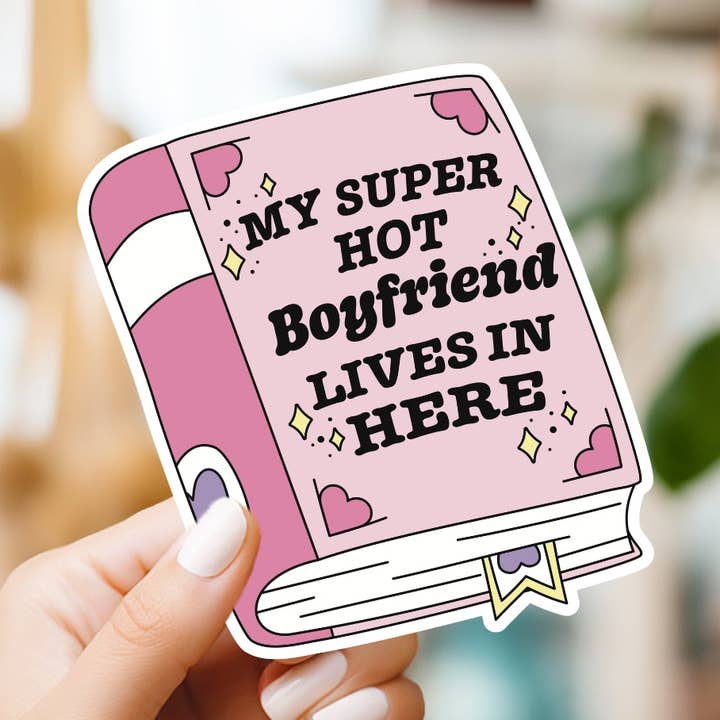My Super Hot Boyfriend Lives Here Sticker for wholesale by Market by Mari