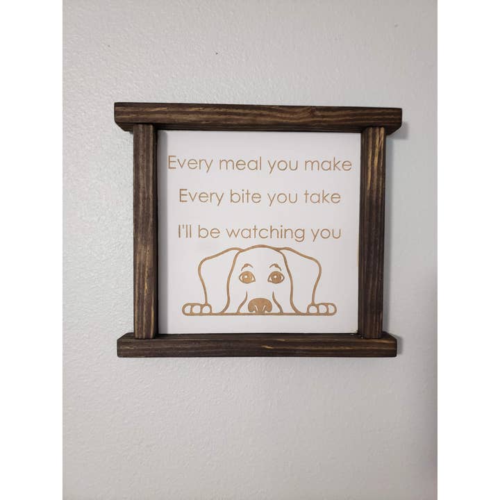 "I'll be watching you" Dog Sign for wholesale by Bear Hill Custom Creations