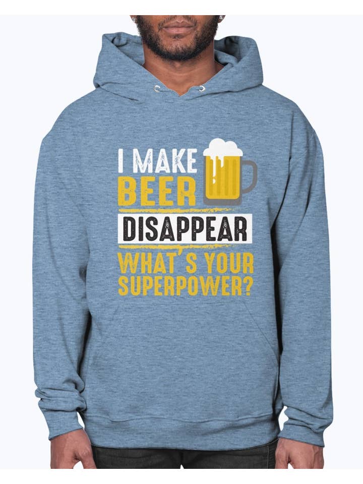 tshirt unlimited - Wholesale Hoodie – Men's - I Make Beer Disappear Whats Your Super Power - Beer - Hoodie11