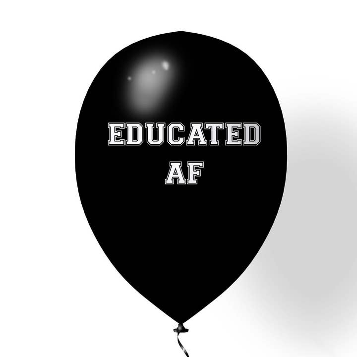 Very Pun Stuff - Wholesale Balloon - Educated AF Balloon | Graduation Balloon | Funny Graduation Balloon | 2022 Grad | Class of 2022 | PHD Graduate | Masters Graduate | Balloons4
