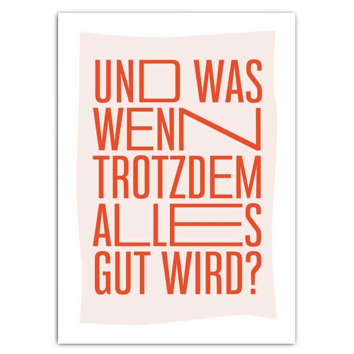 Fritzante – Großhandel Postkarten – Postkarte, Und was, wenn trotzdem alles gut wird?
