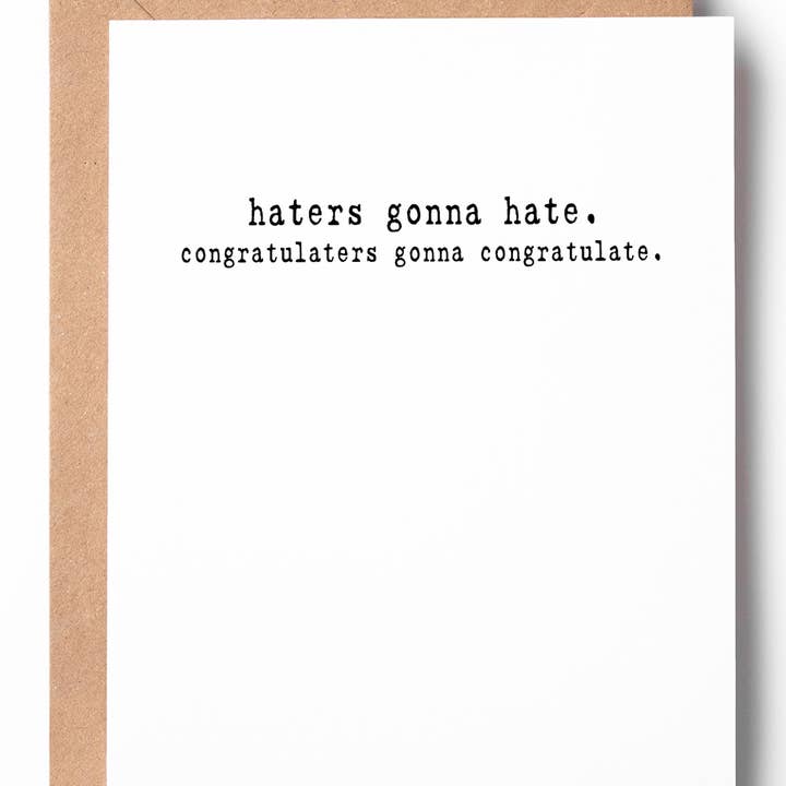 Peopleisms - Wholesale Congratulations Card - Haters Gonna Hate Funny Letterpress Congratulations Card