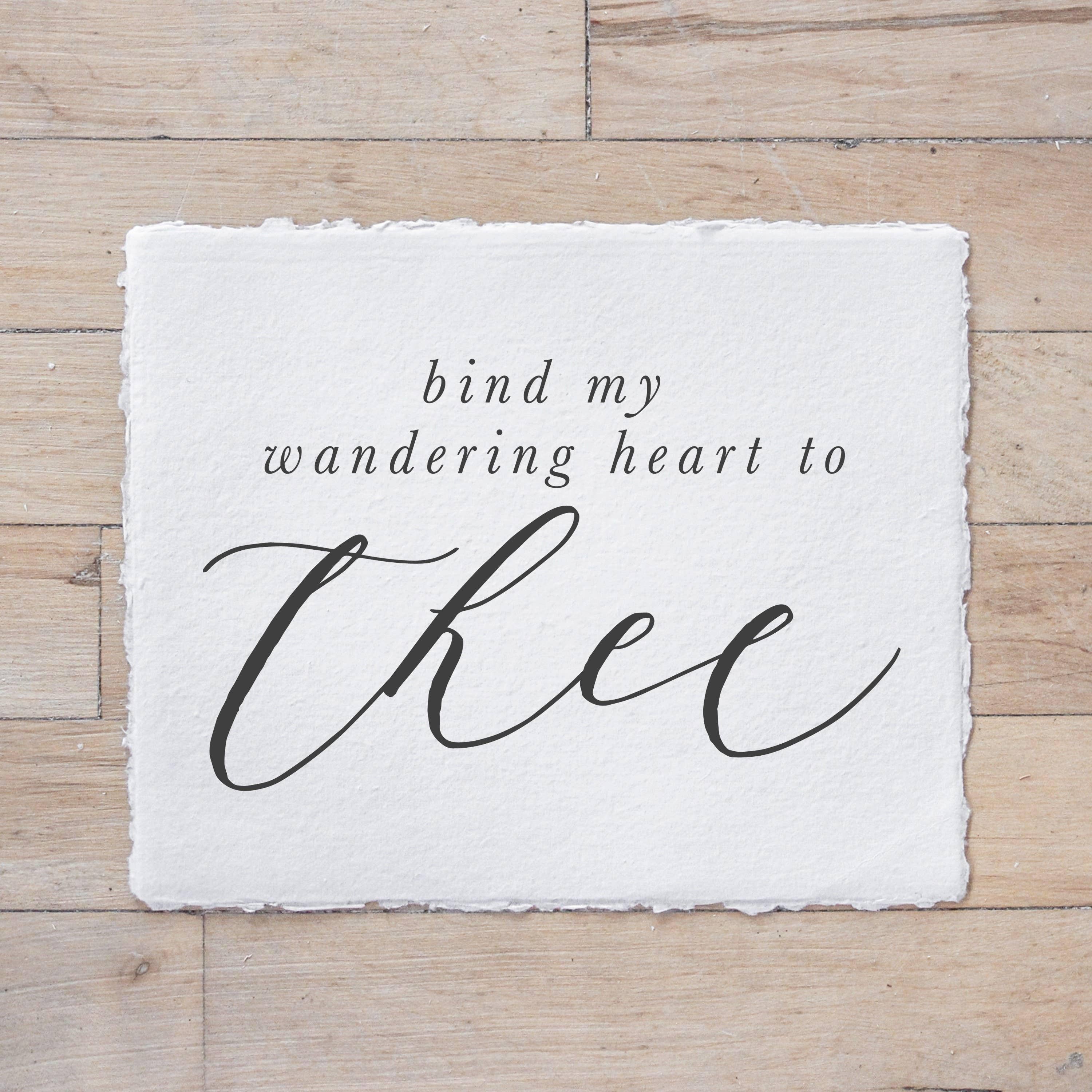 DWELL Home Shoppe - Wholesale Art Print - Glass Table Frames & Cards - Bind My Wandering Heart |2