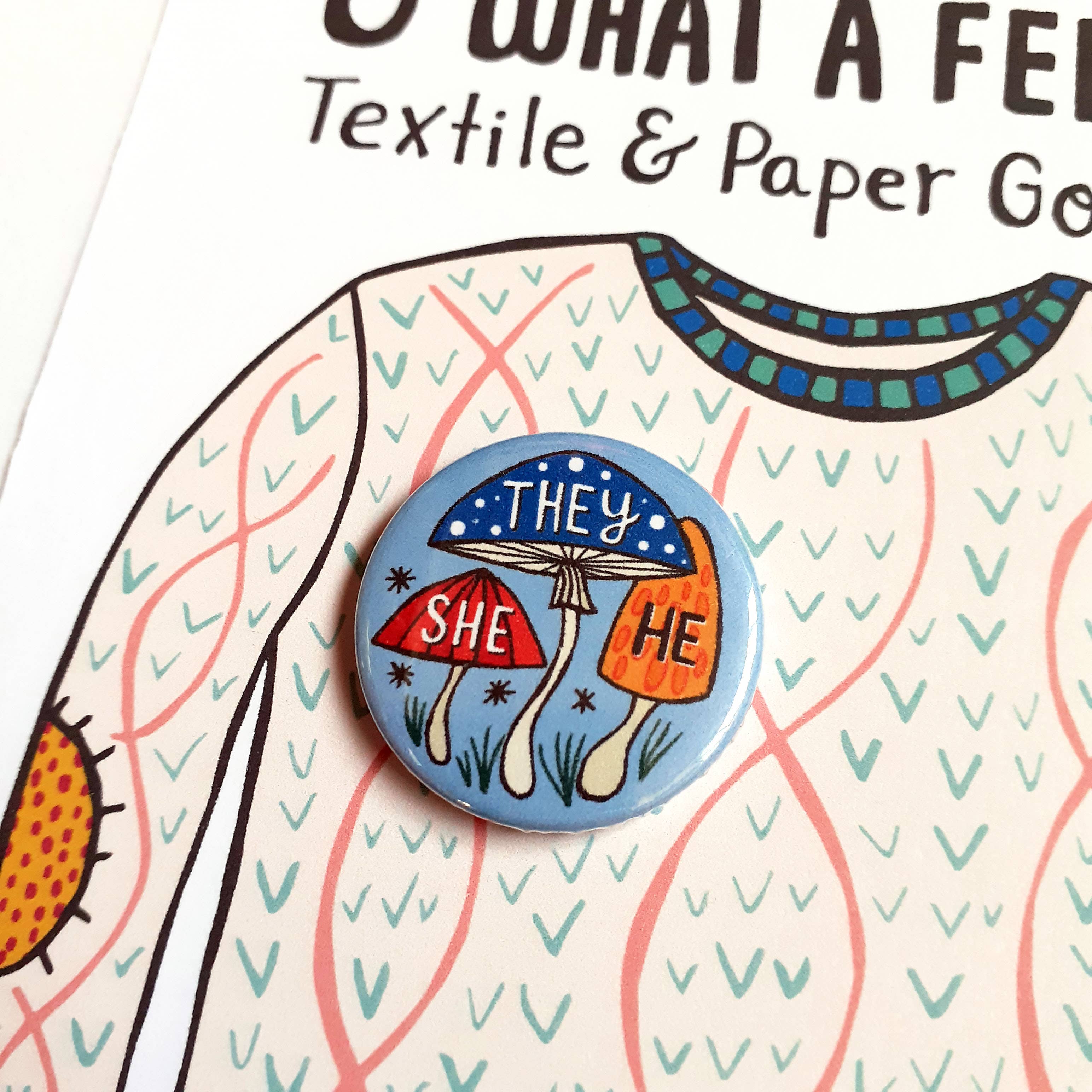 O What A Feeling | Textile & Paper Goods Co. - Wholesale Lapel Pin/Button - Mini 25mm Non-Binary Mushrooms Pronoun Pin Badges1
