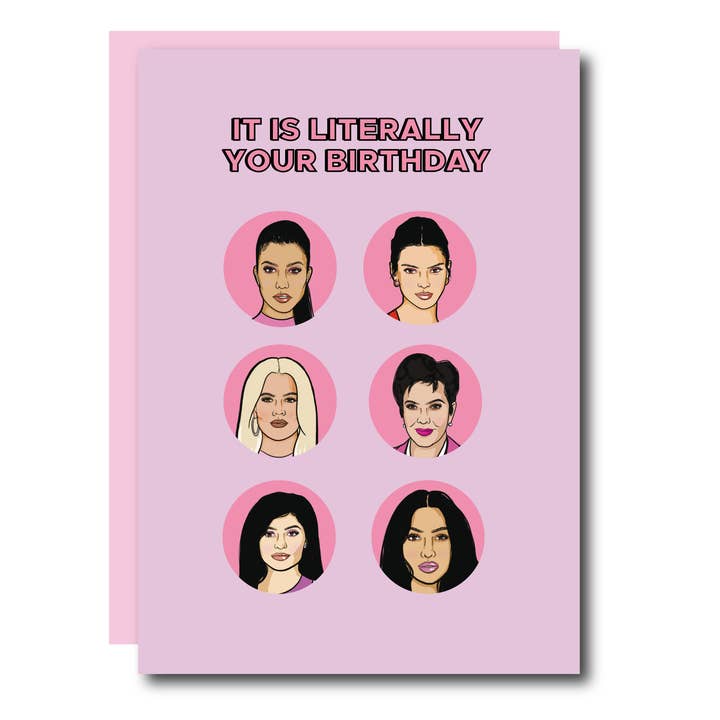 Studio Soph (We Pay Your Import Fees - We Ship DDP) - Vente Cartes d'anniversaire - C'est littéralement ta carte de vœux d'anniversaire Kardashian
