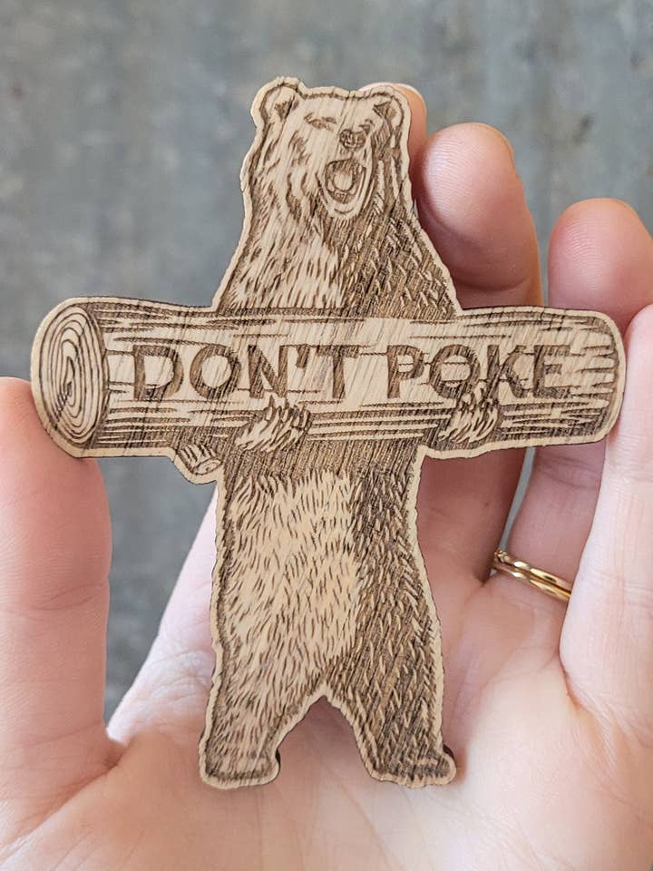 Don't Poke the Bear Wood Magnet for wholesale by Black Sheep Design & Gift