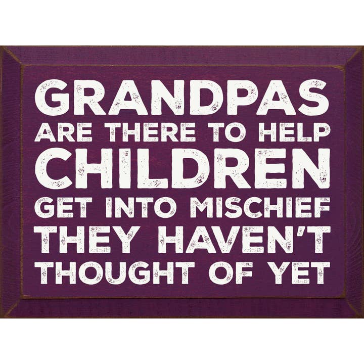 SAWDUST CITY – Großhandel Schilder – Opas sind da, um Kindern zu helfen, Unfug zu treiben...3