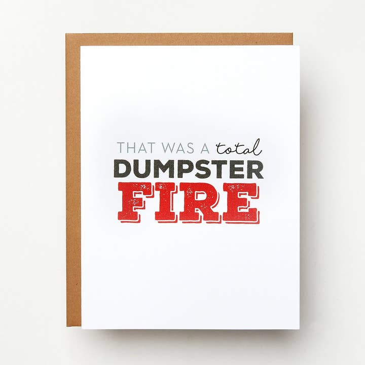 C'était une carte Total Dumpster Fire pour la vente par Red Headed Stepchild Paper Co.