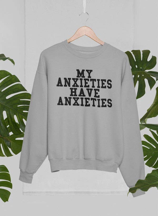 True Modern - Wholesale Graphic Sweatshirt - Women's - My Anxieties Have Anxieties Sweat Shirt1