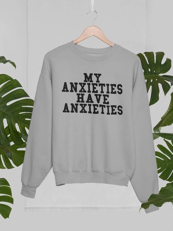 True Modern - Wholesale Graphic Sweatshirt - Women's - My Anxieties Have Anxieties Sweat Shirt1