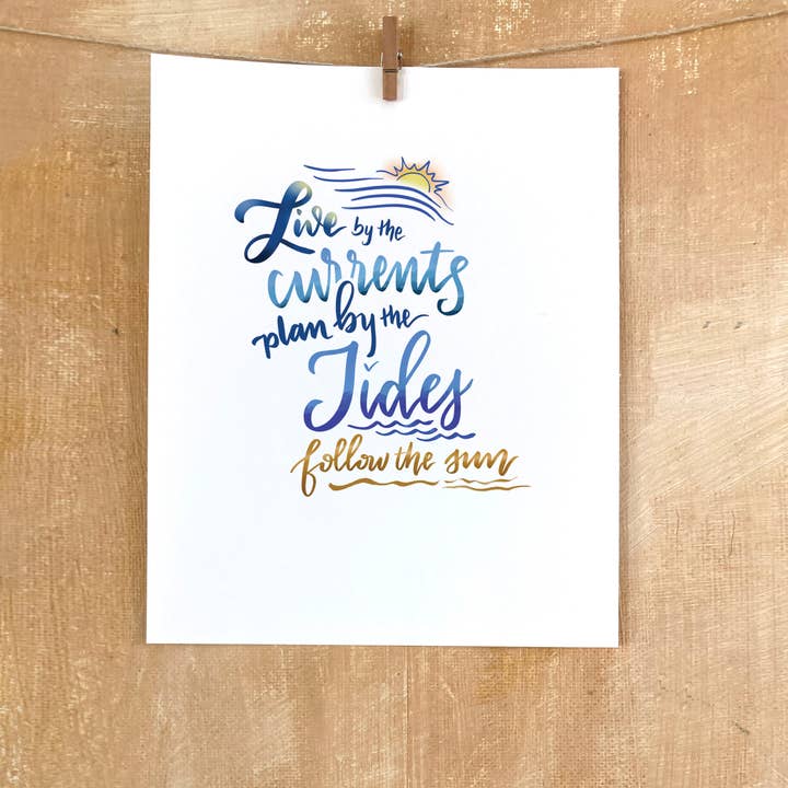 8x10 Quote Art, Live by the Currents for wholesale by EAM Art Shop