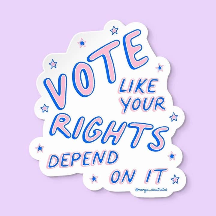 Vote like your rights depend on it sticker for wholesale by MangoIllustrated