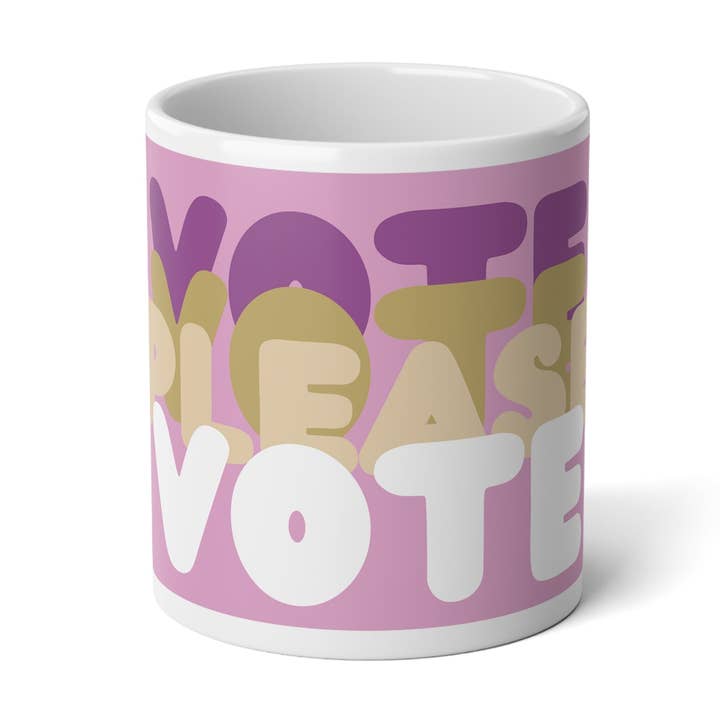 Bitte stimmen Sie in der rosa Jumbo-Tasse ab - 20oz Tasse für den Großhandel von The APWT Gift Shop