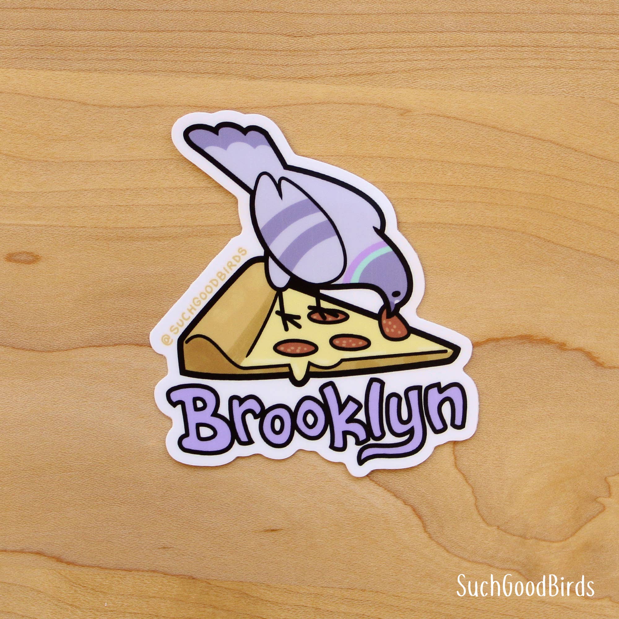Such Good Birds - Wholesale Sticker - NYC Brooklyn Pigeon Pizza -3" Watrprf Vinyl Sticker New York2