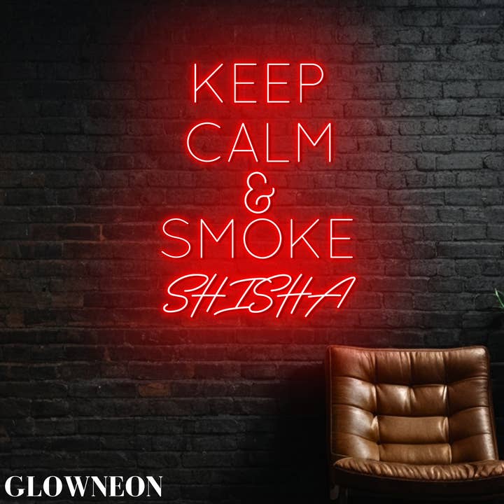 Glow Neon - Wholesale Neon Sign - Keep Calm & Smoke Shisha Neon Wall Decor, Shisha Hookah Sign1