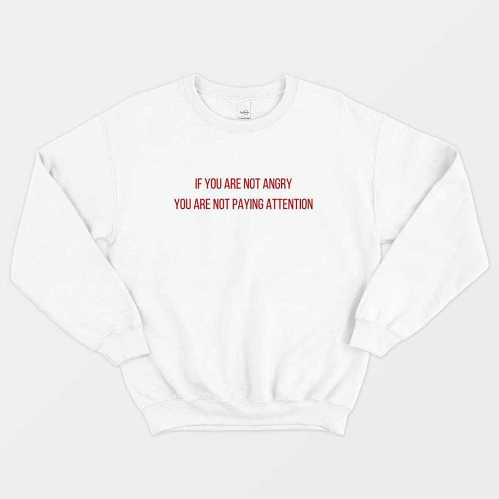 VO - Wholesale Graphic Sweatshirt - Unisex - If You're Not Angry Ethical Vegan Sweatshirt (Unisex)3