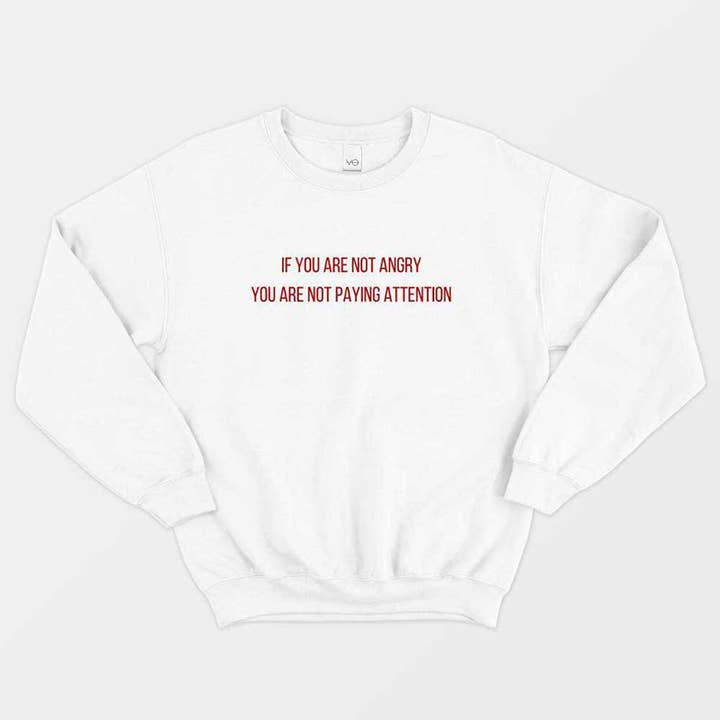VO - Wholesale Graphic Sweatshirt - Unisex - If You're Not Angry Ethical Vegan Sweatshirt (Unisex)3