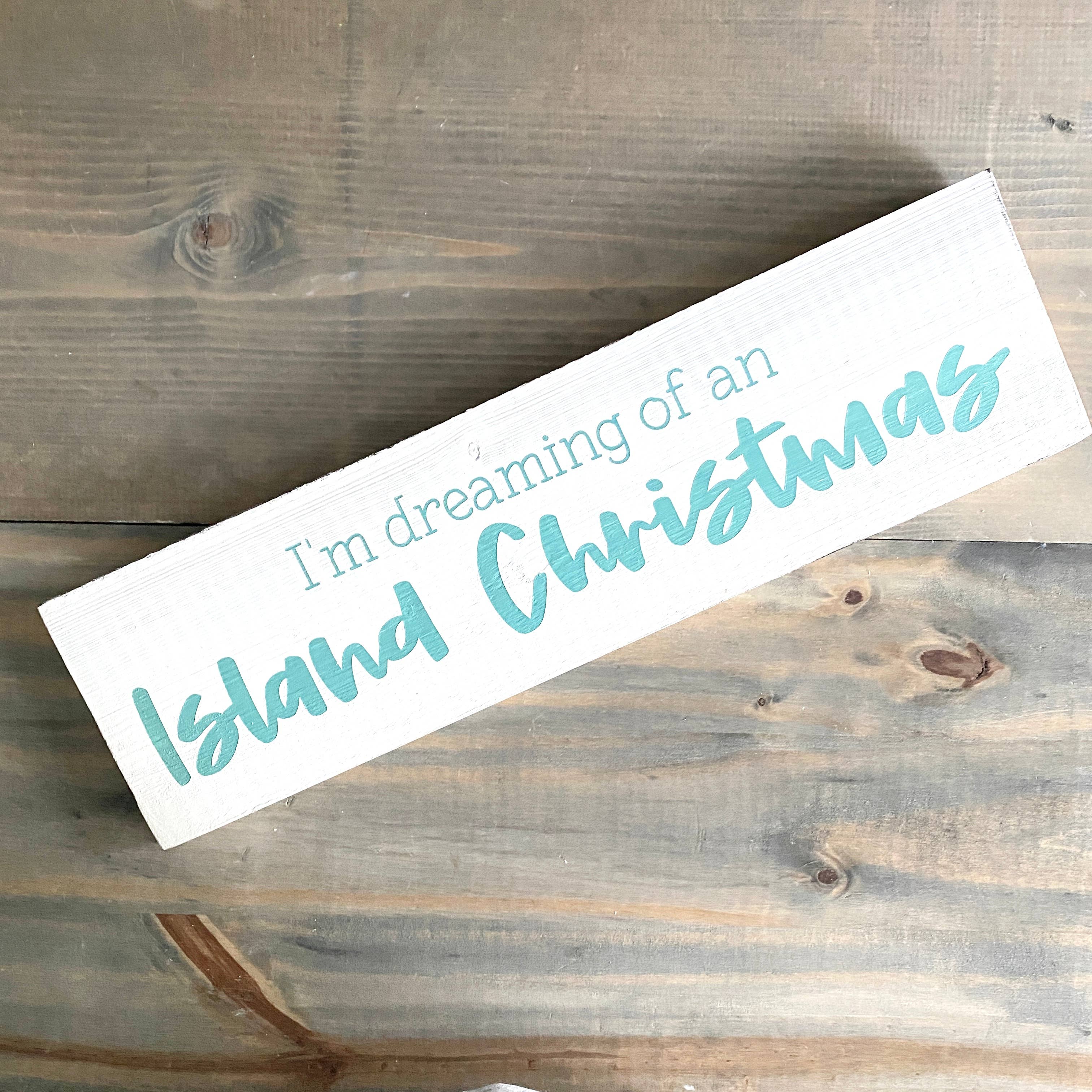 Anchored Soul Designs - Wholesale Sign - I'm dreaming of an Island Christmas Beach Sign, coastal gift3