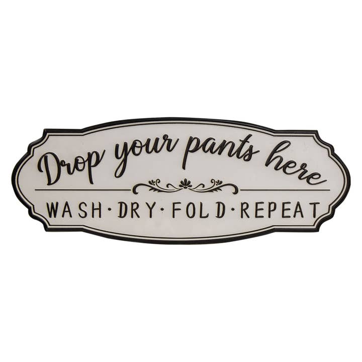 Col House Designs - Wholesale Sign - Drop Your Pants Here Laundry Metal Sign