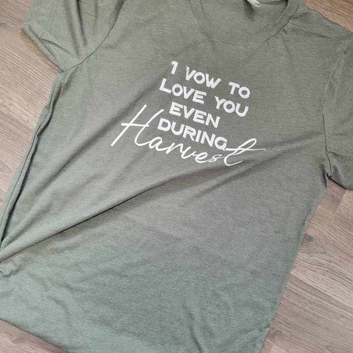 I Vow to Love You Even During Harvest for wholesale by The Farmer Took a Wife