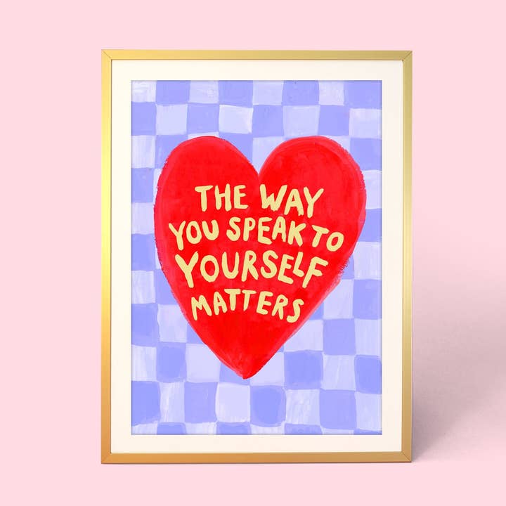 The Way You Speak To Yourself Matters Print for wholesale by Eleanor Bowmer