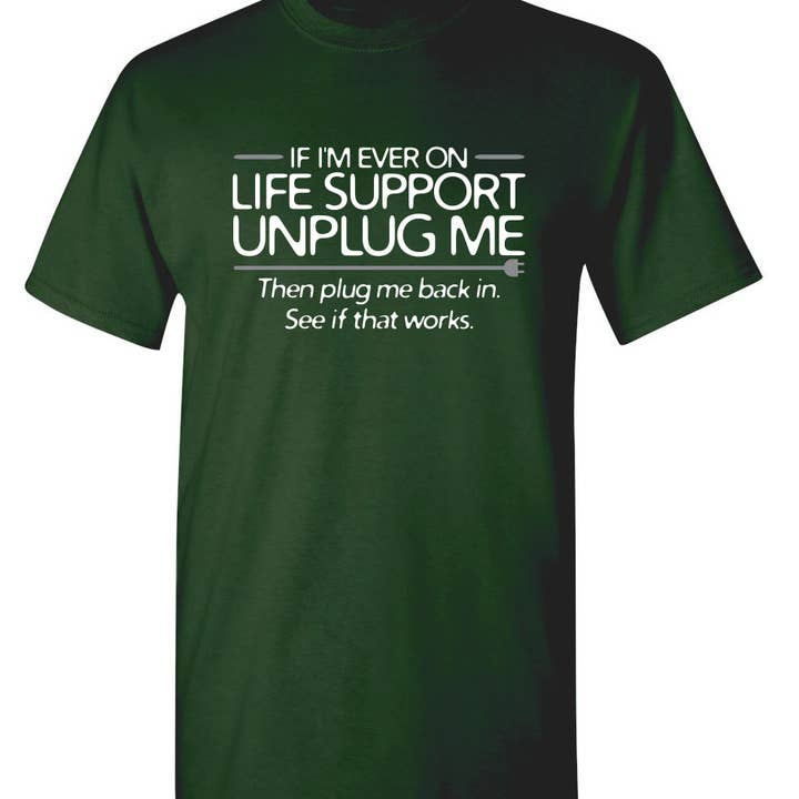 If I'm Ever On Life Support Unplug Me Then Plug Me Back and other Purchase Wholesale unplug. Free Returns & Net 60 Terms on Faire trending on Faire.